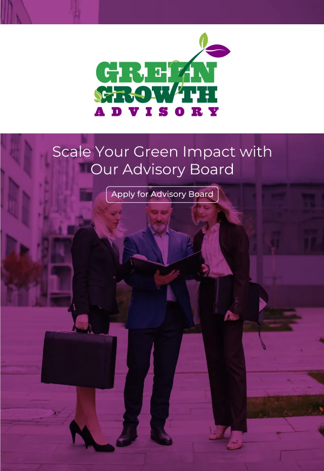 Green Growth Advisory — Scale Your Green Impact with Our Advisory Board